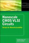 Nanoscale CMOS VLSI Circuits: Design for Manufacturability Cover Image