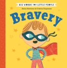 Big Words for Little People: Bravery By Helen Mortimer, Cristina Trapanese (Illustrator) Cover Image