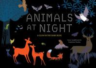 Animals at Night: A Glow-In-The-Dark Book Cover Image