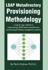 LDAP Metadirectory Provisioning Methodology: a step by step method to implementing LDAP based metadirectory provisioning Cover Image