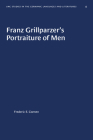 Franz Grillparzer's Portraiture of Men (University of North Carolina Studies in Germanic Languages a #4) By Frederic E. Coenen Cover Image