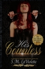 His Countess By S. M. LaViolette Cover Image