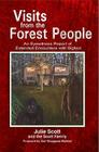 Visits from the Forest People: An Eyewitness Report of Extended Encounters with Bigfoot Cover Image