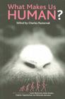 What Makes Us Human? By Charles Pasternak (Editor) Cover Image