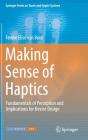 Making Sense of Haptics: Fundamentals of Perception and Implications for Device Design Cover Image