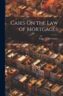 Cases On the Law of Mortgages By Edgar Noble Durfee Cover Image