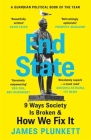 End State: 9 Ways Society is Broken – and how we can fix it By James Plunkett Cover Image