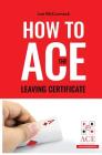 How to ACE the Leaving Certificate Cover Image
