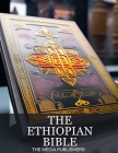The Ethiopian Bible: Detailed History of the Biblical Canon of the Ethiopian Christian Orthodox Tewahedo Church Written in Ge'ez Cover Image