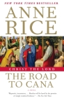 Christ the Lord: The Road to Cana By Anne Rice Cover Image
