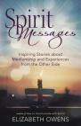 Spirit Messages: Inspiring Stories about Mediumship and Experiences from the Other Side Cover Image