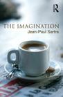 The Imagination By Jean-Paul Sartre, Maurice Merleau-Ponty (Afterword by), Kenneth Williford (Translator) Cover Image