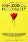 Dealing with Narcissistic Personality: Become the NARCISSIST'S NIGHTMARE, Unmasking Narcissism, Set Clear Boundaries, Recognize and Deal With NPD by E Cover Image