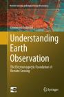 Understanding Earth Observation: The Electromagnetic Foundation of Remote Sensing (Remote Sensing and Digital Image Processing #23) By Domenico Solimini Cover Image