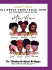 All About Your Facial Skin: An Informational Guide By Ed D. Elizabeth Ajayi-Bridges Cover Image