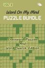 Word On My Mind Puzzle Bundle Vol 3: Crossword Puzzles And Word Search Edition Cover Image