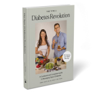 The Type 2 Diabetes Revolution: A Cookbook and Complete Guide to Type 2 Diabetes By Diana Licalzi, Jose Tejero, Blue Star Press (Producer) Cover Image