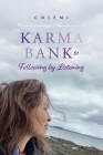 Karma Bank to Following By Listening By Chiemi Cover Image