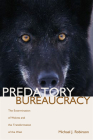 Predatory Bureaucracy: The Extermination of Wolves and the Transformation of the West By Michael Robinson Cover Image