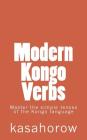 Modern Kongo Verbs: Master the simple tenses of the Kongo language Cover Image