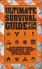 Ultimate Survival Guide for Kids By Rob Colson Cover Image