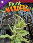 Plant Invaders (Smithsonian: Informational Text) By Vickie An Cover Image