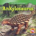Ankylosaurus (Let's Read about Dinosaurs) By Joanne Mattern Cover Image