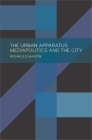 The Urban Apparatus: Mediapolitics and the City Cover Image