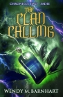 The Clan Calling: Chronicle Two-Sadie in the Adventures of Jason Lex By Wendy M. Barnhart Cover Image