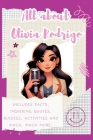 All About Olivia Rodrigo: Includes 70 Facts, Inspiring Quotes, Quizzes, activities and much, much more. Cover Image