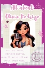 All About Olivia Rodrigo: Includes 70 Facts, Inspiring Quotes, Quizzes, activities and much, much more. By Lulu and Bell Cover Image