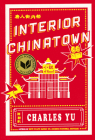 Interior Chinatown: A Novel By Charles Yu Cover Image