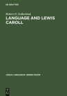 Language and Lewis Caroll (Janua Linguarum. Series Maior #26) Cover Image