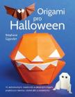 Origami Pro Halloween: 10 Jednoduchych, Kreativnich a Zabavnych Origami Projektu Pro Vsechny, Vcetne Deti a Zacatecniku By Stephane Gigandet Cover Image