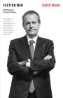 Faction Man: Bill Shorten's Pursuit of Power By David Marr Cover Image