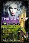 The Light of Dark: Leah, Tobias, Bethany, Jesse: A Christian Dystopian Series By D. Gail Miller Cover Image