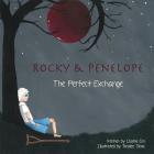 Rocky and Penelope: The Perfect Exchange By Charlie Em, Taralee Tilma (Illustrator) Cover Image
