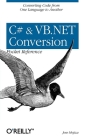 C# & VB.NET Conversion Pocket Reference: Converting Code from One Language to Another By Jose Mojica Cover Image
