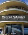 Modernist Architecture: International Concepts Come to Britain By Keith Hasted Cover Image