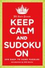Will Shortz Presents Keep Calm and Sudoku On: 200 Easy to Hard Puzzles Cover Image