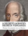 A secreto agravio, secreta venganza By Pedro Calderon De La Barca Cover Image
