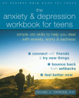 The Anxiety and Depression Workbook for Teens: Simple CBT Skills to Help You Deal with Anxiety, Worry, and Sadness By Michael A. Tompkins Cover Image