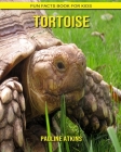 Tortoise: Fun Facts Book for Kids By Pauline Atkins Cover Image
