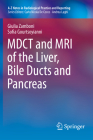 Mdct and MRI of the Liver, Bile Ducts and Pancreas (A-Z Notes in Radiological Practice and Reporting) Cover Image