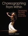 Choreographing From Within: Developing the Habit of Inquiry as an Artist Cover Image