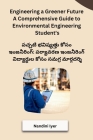 Engineering a Greener Future A Comprehensive Guide to Environmental Engineering Student's By Nandini Iyer Cover Image