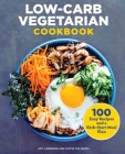 Low-Carb Vegetarian Cookbook: 100 Easy Recipes and a Kick-Start Meal Plan Cover Image