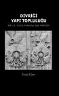 Divrigi Yapi Toplulugu: Bir 13. Yuzyil Anadolu Ask Hikayesi By Erdal Eser Cover Image