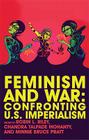 Feminism and War: Confronting US Imperialism By Robin Lee Riley (Editor), Chandra Talpade Mohanty (Editor), Minnie Bruce Pratt (Editor) Cover Image