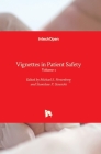 Vignettes in Patient Safety: Volume 1 By Michael S. Firstenberg (Editor), Stanislaw P. Stawicki (Editor) Cover Image